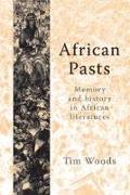 African Pasts: Memory and History in African Literatures