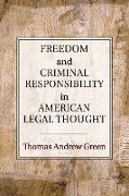 Freedom and Criminal Responsibility in American Legal Thought