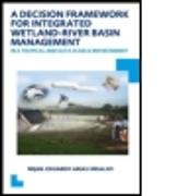 A Decision Framework for Integrated Wetland-River Basin Management in a Tropical and Data Scarce Environment