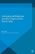 International Relations and the Origins of the Pacific War