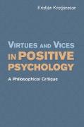 Virtues and Vices in Positive Psychology