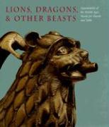 Lions, Dragons, & Other Beasts: Aquamanilia of the Middle Ages