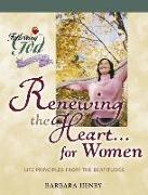 Renewing the Heart for Women: Life Principles from the Beatitudes