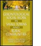 Gerontological Social Work in Small Towns and Rural Communities