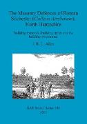 The Masonry Defences of Roman Silchester (Calleva Atrebatum), North Hampshire