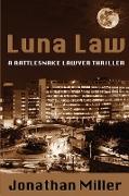 Luna Law: A Rattlesnake Lawyer Thriller