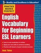 Practice Makes Perfect: English Vocabulary For Beginning ESL Learners