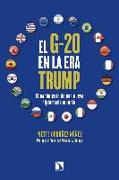 El G-20 en la era Trump : el nacimiento de una nueva diplomacia mundial