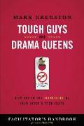 Tough Guys and Drama Queens, Facilitator's Handbook: How Not to Get Blindsided by Your Child's Teen Years