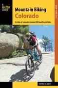 Mountain Biking Colorado: An Atlas of Colorado's Greatest Off-Road Bicycle Rides