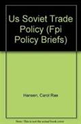 Us Soviet Trade Policy (Fpi Policy Briefs)