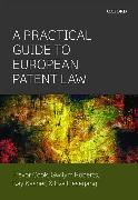 A Practical Guide to European Patent Law