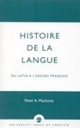 Histoire de la Langue: Du Latin A L'ancien Franais