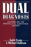 Dual Diagnosis: Counselling The Mentally Ill Substance Abuse