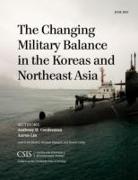 The Changing Military Balance in the Koreas and Northeast Asia