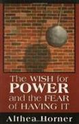 The Wish for Power and the Fear of Having It (Master Work Series)