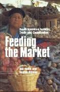 Feeding the Market: South American Farmers, Trade and Globalization