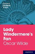 Oxford Student Texts: Lady Windermere's Fan