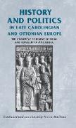 History and politics in late Carolingian and Ottonian Europe