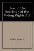 How to Use Section 5 of the Voting Rights Act