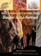 Bryce Canyon and Zion National Parks: Danger in the Narrows