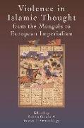 Violence in Islamic Thought from the Mongols to European Imperialism