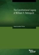 The Constitutional Legacy of William Rehnquist