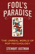 Fool's Paradise: The Unreal World of Pop Psychology