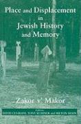 Place and Displacement in Jewish History and Memory