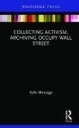 Collecting Activism, Archiving Occupy Wall Street