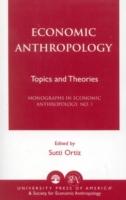 Economic Anthropology: Topics and Theories