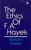 The Ethics of F.A. Hayek