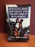 Sexuality, Body Movement, and the Rhythms of Development