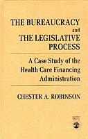 The Bureaucracy and the Legislative Process: A Case Study of the Health Care Financing Administration