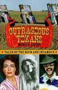 Outrageous Texans: Tales of the Rich and Infamous