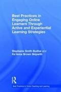 Best Practices in Engaging Online Learners Through Active and Experiential Learning Strategies