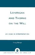 Lonergan and Thomas on the Will