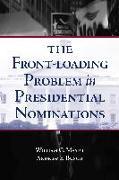 The Front-Loading Problem in Presidential Nominations