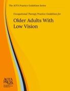 Occupational Therapy Practice Guidelines for Older Adults with Low Vision