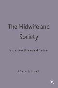 The Midwife and Society: Perspectives, Policies and Practice