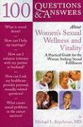 100 Questions and Answers about Women's Sexual Wellness and Vitality: A Practical Guide for Woman Seeking Sexual Fulfillment
