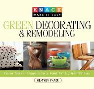 Green Decorating & Remodeling: Design Ideas and Sources for a Beautiful Eco-Friendly Home