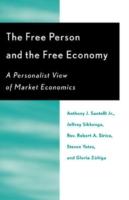 The Free Person and the Free Economy: A Personalist View of Market Economics