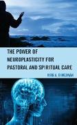 The Power of Neuroplasticity for Pastoral and Spiritual Care