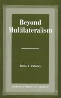 Beyond Multilateralism