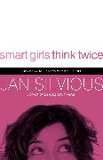 Smart Girls Think Twice
