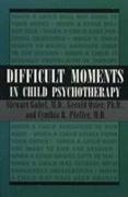 Difficult Moments in Child Psychotherapy