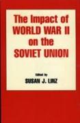 The Impact of World War II on the Soviet Union