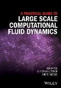 A Practical Guide to Large Scale Computational Fluid Dynamics