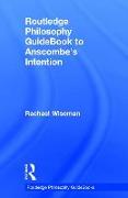 Routledge Philosophy GuideBook to Anscombe's Intention